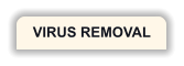 VIRUS REMOVAL