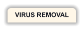 VIRUS REMOVAL