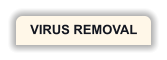 VIRUS REMOVAL